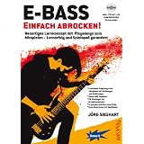 E-Bass Einfach Abrocken ! (Lehrheft/Lehrbuch mit Playalongs, Noten & Tabulatur / TABs zum Rock-Bass lernen - zu Rock-Songs / Play-Alongs spielen, f�r E-Bass Einsteiger mit Grundkenntnissen)von "J�rg Sieghart"