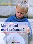 Mon enfant est-il pr�coce ? - 3e �dition - Comment l'aider et l'int�grer en famille et � l'�cole
