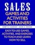 Sales: Games and Activities for Trainers