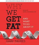 Zoom Produkt-Bild: (WHY WE GET FAT: AND WHAT TO DO ABOUT IT ) By TAUBES, GARY (Author) Compact Disc Published on (12, 2010)