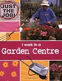 I Work in a Garden Centre (Just the Job)