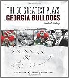 The 50 Greatest Plays in Georgia Bulldogs Football History