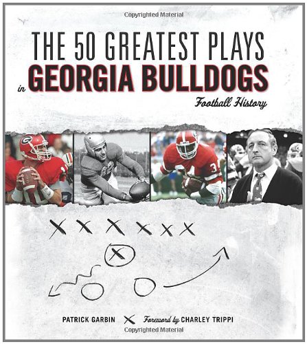 The 50 Greatest Plays in Georgia Bulldogs Football History