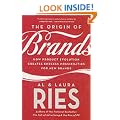 The Origin of Brands: How Product Evolution Creates Endless Possibilities for New Brands: Discover the Natural Laws of Product Innovation and Business Survival