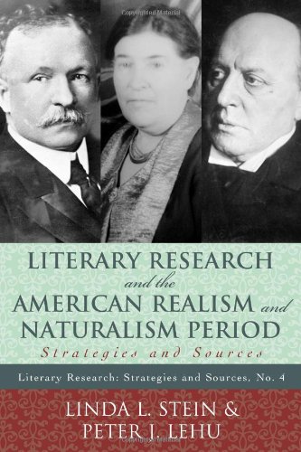 Literary Research and the American Realism and Naturalism Period: Strategies and Sources (Literary Research: Strategies and Sources), by L