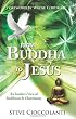 From Buddha to Jesus: An Insider's View of Buddhism & Christianity