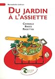 Livres Recette de L�gumes - Du jardin � l'assiette : Conseils, bases, recettes