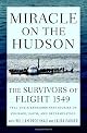 Miracle on the Hudson: The Survivors of Flight 1549 Tell Their Extraordinary Stories of Courage, Faith, and Determination