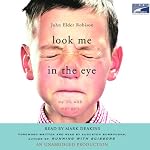 Look Me in the Eye: My Life with Asperger's | John Elder Robison