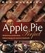 Apple Pie Perfect: 100 Delicious and Decidedly Different Recipes for America's Favorite Pie