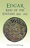 Edgar, King of the English, 959-975 : new interpretations