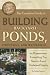 The Complete Guide to Building Backyard Ponds, Fountains, and Waterfalls for Homeowners: Everything You Need to Know Explained Simply (Back to Basics)