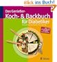 Das Genie�er-Koch- & Backbuch f�r Diabetiker: �ber 380 leckere Rezepte f�r jeden Tag. Die Lebensfreude kehrt zur�ck mit einer gro�en F�lle an Rezepten ... N�hrwerten, die f�r Diabetiker wichtig sind