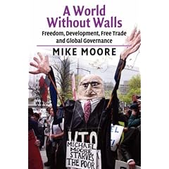 A World Without Walls - Freedom, Development, Free Trade and Global Governance
