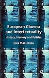 European cinema and intertextuality : history, memory and politics