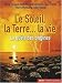 Le soleil, la terre... la vie : La qu�te des origines