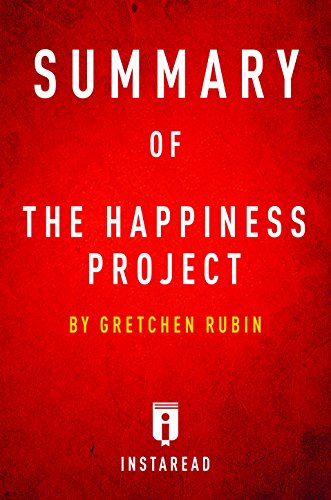 Summary of The Happiness Project: by Gretchen Rubin | Includes Analysis