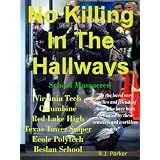 NO KILLING IN THE HALLWAYS ~ SCHOOL SHOOTINGS (Serial Killers Series)
