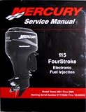 Mercury Service Manual 115 Fourstroke Electronic Fuel Injection - Model Years 2001 Thru 2006 Starting Serial Number 0t178500 Thru 1b366822