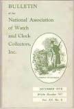 Bulletin of the National Association of Watch and Clock Collectors, Inc. December 1978 Whole Number 197 Vol.XX Number 6