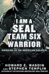 I Am a SEAL Team Six Warrior: Memoirs...