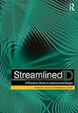 Streamlined ID : a practical guide to instructional design