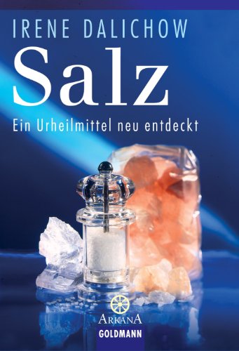Salz: Ein Urheilmittel neu entdeckt (German Edition)