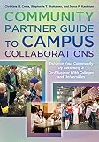 Community partner guide to campus collaborations : enhance your community by becoming a co-educator with colleges and universities