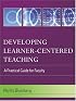 Developing Learner-Centered Teaching: A Practical Guide for Faculty