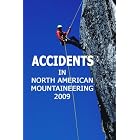 Accidents in North American Mountaineering 2009: Number 4 - Issue 62 by American Alpine Club