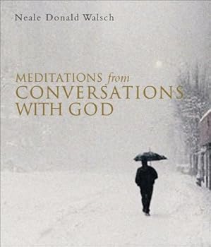 meditations from conversations with god - neale donald walsch meditations from conversations with god - neale donald walsch
