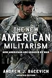 The New American Militarism: How Americans Are Seduced by War