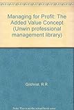 Managing for profit : the added value concept