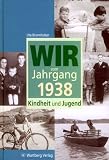 Wir vom Jahrgang 1938: Kindheit und Jugend - Uta Brunnhuber