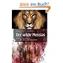 Der wilde Messias: Mission und Kirche von Jesus neu gestaltet. edition novavox 1