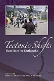 Tectonic Shifts: Haiti Since the Earthquake