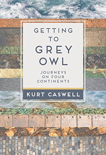 getting to grey owl journeys on four continents