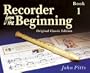 Recorder from the Beginning: Book 1 (Bk. 1)