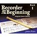 Recorder from the Beginning: Book 1 (Bk. 1)