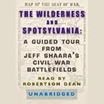 The Wilderness and Spotsylvania: A Guided Tour from Jeff Shaara's Civil War Battlefields | Jeff Shaara