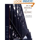 The Bridge at Quebec by William D. Middleton