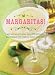 4/08 - Margaritas!: Mix and Enjoy More Than 70 Fabulous Margaritas and Tequila-Based Cocktails
