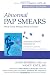 Abnormal Pap Smears: What Every Woman Needs to Know (Revised & Updated)