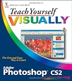 Teach Yourself VISUALLY Photoshop CS2