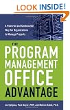 The Program Management Office Advantage: A Powerful and Centralized Way for Organizations to Manage Projects