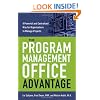 The Program Management Office Advantage: A Powerful and Centralized Way for Organizations to Manage Projects