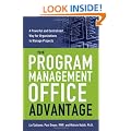 The Program Management Office Advantage: A Powerful and Centralized Way for Organizations to Manage Projects