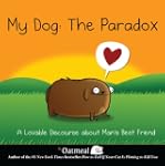 My Dog: The Paradox: A Lovable Discou...