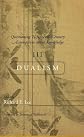 Questioning Nineteenth-Century Assumptions About Knowledge: Dualism (Fernand Braudel Center Studies in Historical Social Science)