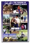 Communicating with Cues: The Rider's Guide to Training and Problem Solving (The Making of a Perfect Horse, Part II)